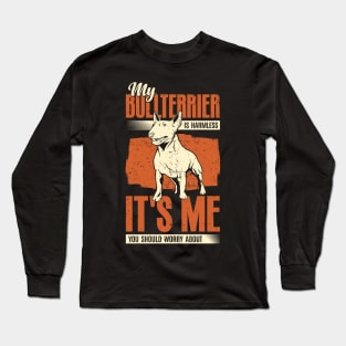 My Bullterrier Is Harmless Dog Lover Gift Long Sleeve T-Shirt